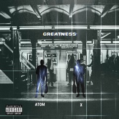 Atom Black & X- Greatness(VIDEO IN DISC.)