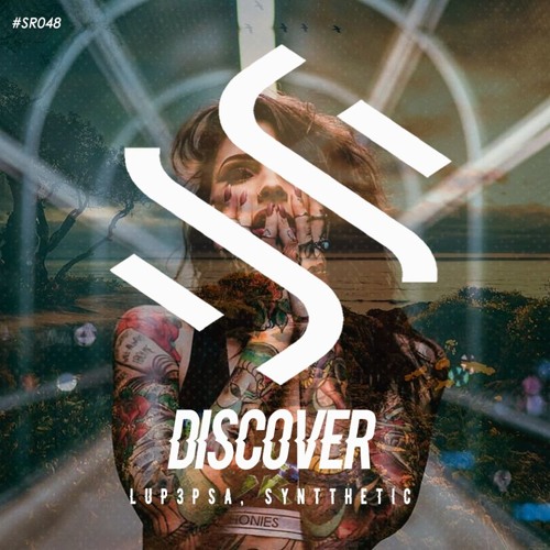 #SR048: LUP3PSA, SYNTTHETIC - DISCOVER [FREE DL]