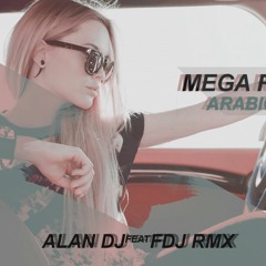 MEGA ROMPE - ARABIC MIX - ALAN DJ FEAT FDJ RMX
