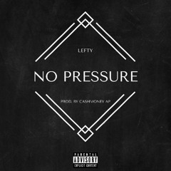 No Pressure (Prod. by CashMoneyAP)