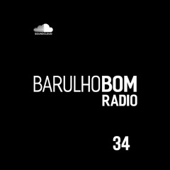 Rádio Barulho Bom #34 | BEST OF THE WEEK