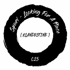 Spuri - Looking For A Place [KLANDESTINE025]