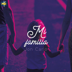 Mi Familia - Jon Carlos feat Geancarlos