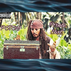 PETEY- " PIRATE SHIT "