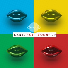 CANTE - "My Love" OUT NOW on Candy Flip Records [GET DOWN EP]