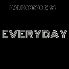 HADIHONCHO X S4 - EVERYDAY