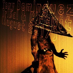 Tony Dominguez - Tribal & Circuit Session (August 2k17)