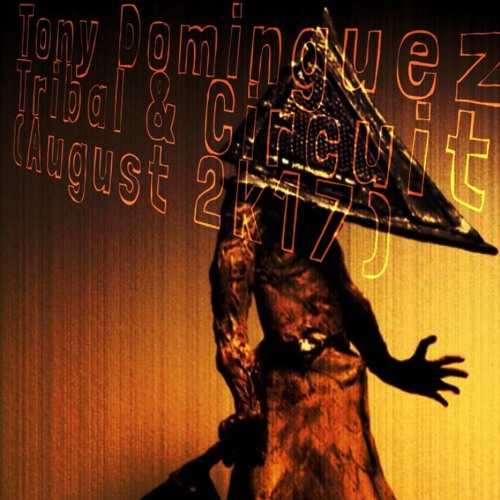 Tony Dominguez - Tribal & Circuit Session (August 2k17)