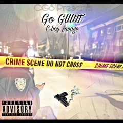 C-Boy $avage-Go Glllttt