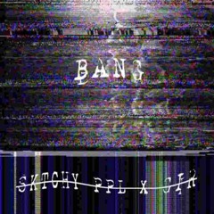 GIR x sktchy ppl - bang