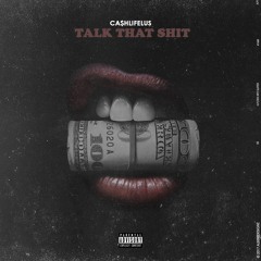 Talk That Shit prod. by Amponthetrack