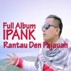 Ipank Rantau Den pajauh Breakbeat 2017