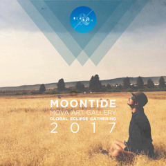 MOONTIDE (Dj Set) - Mova Art Gallery - Global Eclipse Gathering 2017