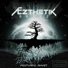 Aezthetik - BrAEve ft. Mhyst [EDGems Exclusive]