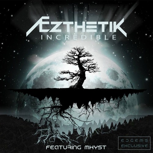 Aezthetik - Incredible ft. Mhyst [EDGems Exclusive]