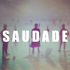 SAUDADE