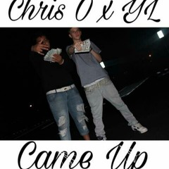 Chris O X YL - Came Up
