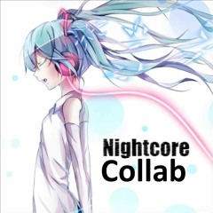 ♫ Nightcore Collab ♫