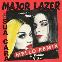 Major Lazer - Sua Cara (feat. Anitta & Pabllo Vittar) (Mello Remix)