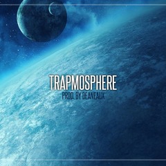 Trapmosphere [prod. By Deaneaux]