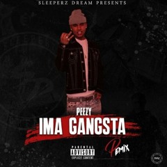 Peezy- Ima Gangsta (Pemix) #SleeperzDream