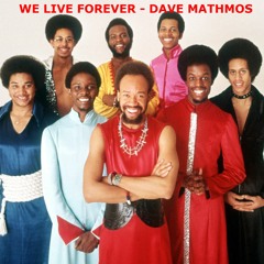 WE LIVE FOREVER - DAVE MATHMOS EXTENDED MIX