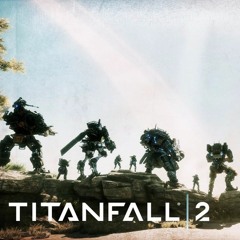 Stream Titanfall 2 (EA) - Meet The Titans Trailer - Disarmed by Danny  Cocke