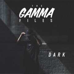 The Gamma Files - Dark 2017
