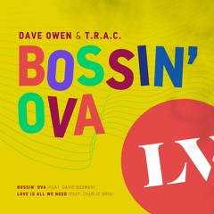 Dave Owen, T.R.A.C feat.  David Boomah - Bossin' Ova