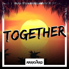 Markvard - Together ( Out on spotify)