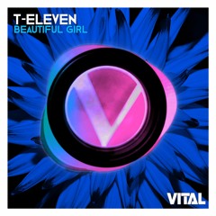 T-Eleven - Beautiful Girl [Vital Release]
