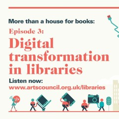 More Than A House For Books: Digital transformation in libraries