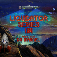 Liquidator Series 101 Special Guest DJ Marnel August 2017
