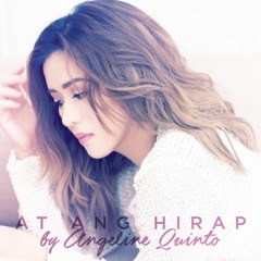 At Ang Hirap - Angeline Quinto