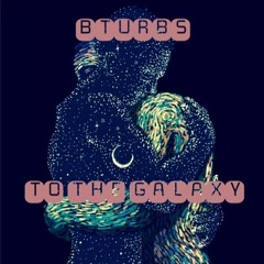 BTURBS - To The Galaxy