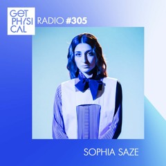 Get Physical Radio #305 mixed by Sophia Saze