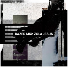 Dazed Mix: Zola Jesus