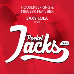 HouseKeepKing & Mieczyk Feat. BBK - Saxy Lola (More Saxy Mix)