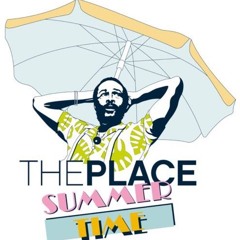 THE PLACE SUMMER TIME 2017