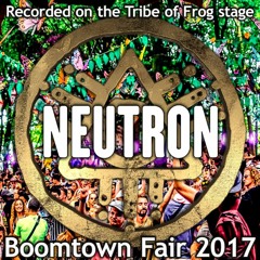 Neutron - Recorded on the Tribe of Frog stage at Boomtown 2017