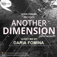Another Dimension Episode #021 Guest Mix By Daria Fomina On Radio Webphre (27.08.2017)