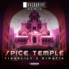 Dimatik & Tigerlily - Spice Temple (OverDrive Remix)[OUT NOW] #4 HARD DANCE CHARTS