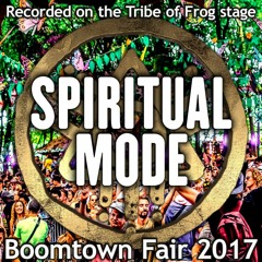 Spiritual Mode - Recorded on the Tribe of Frog stage at Boomtown 2017