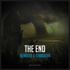 Demolite & Stargazer - The End [FREE RELEASE]
