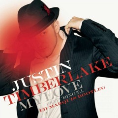 Justin Timberlake - My Love (Ed Marquis Bootleg)