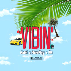 Vibin' ft MaroFlyy, BH