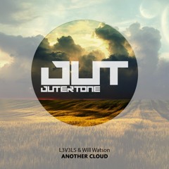 L3V3LS & Will Watson - Another Cloud [Outertone Free Release]