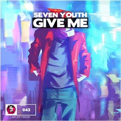 Seven Youth - Give Me