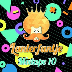 Lanterfantje - Mixtape 10