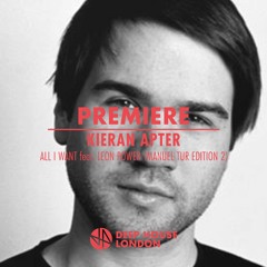 Premiere: Kieran Apter - All I Want Feat. Leon Power (Manuel Tur Edition 2)